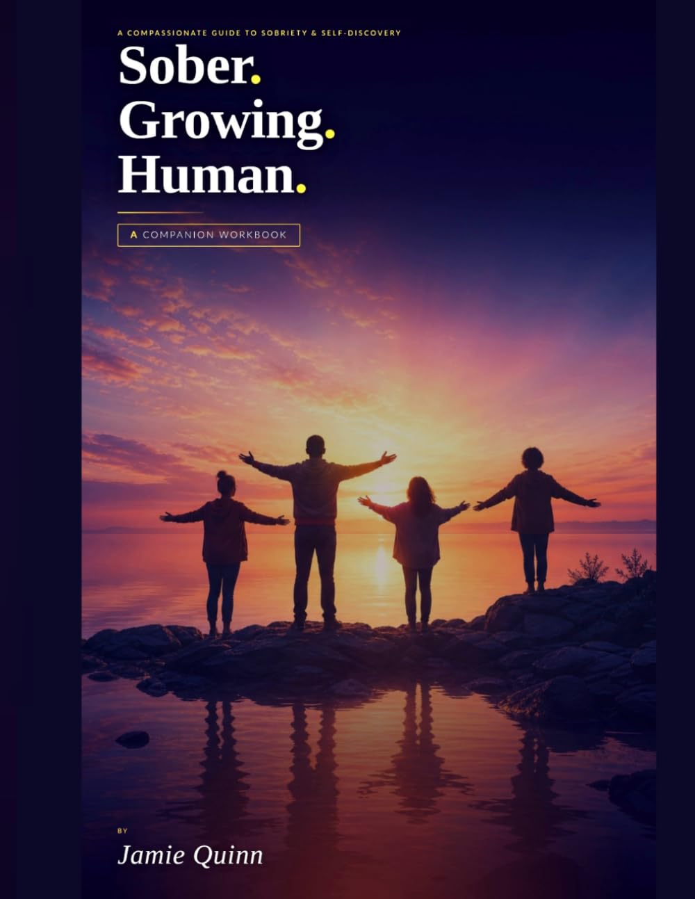 Sober. Growing. Human. — A Companion Workbook cover by Jamie Quinn